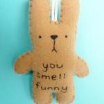 Funny Bunny - you smell fun..